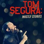 Tom Segura: Mostly Stories